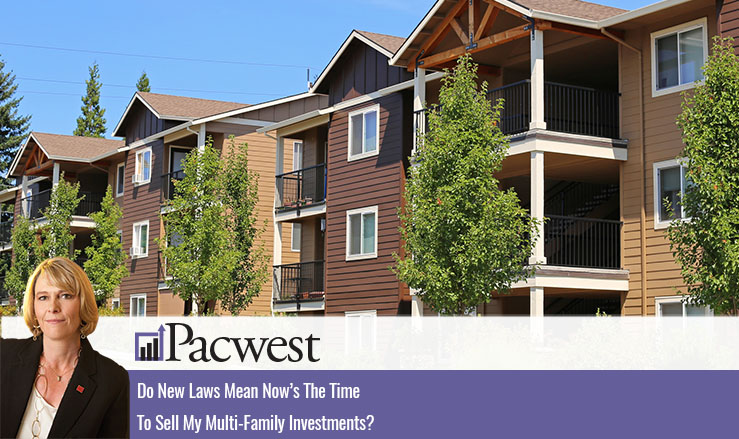 Do New Laws Mean Now’s The Time To Sell My Multi-Family Investments