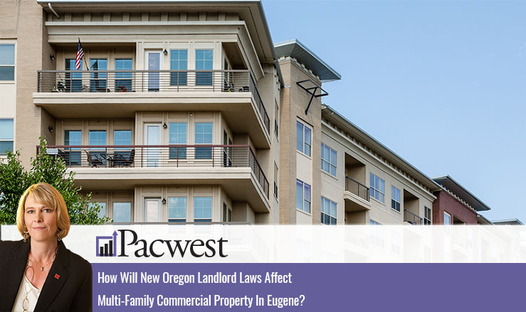 How Will New Oregon Landlord Laws Affect Multi-Family Commercial Property In Eugene